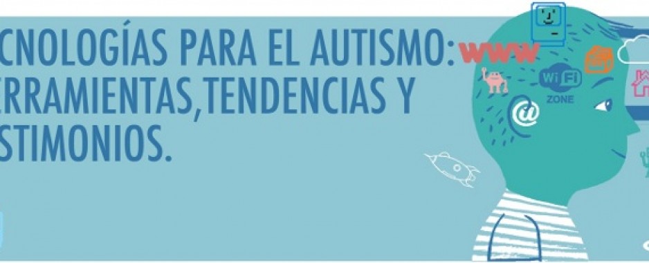 I Congreso Internacional Tecnologías para el Autismo, del 6 al 8 de julio en Valencia