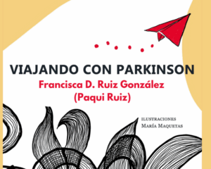 ‘Viajando con Parkinson’, una historia contada con humor, claridad y generosidad